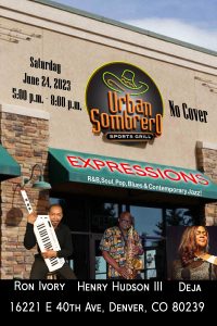 Urban Sombrero (Group: Expressions-Ron Ivory, Henry Hudson III and Deja) @ Urban Sombrero Restaurant