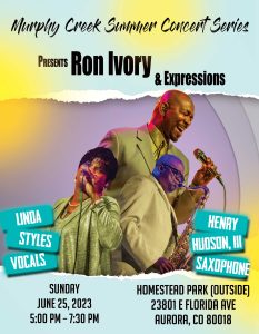 Murphy Creek Summer Concert-Outside (Group: Ron Ivory and Expressions with Linda Styles and Henry Hudson) @ Homestead Park (Outside)
