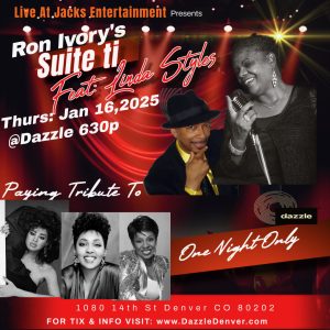 Live at Jacks Presents Ron Ivory & Suite ti feat. Linda Styles Tribute to Gladys Knight, Anita Baker & Phyllis Hyman @ Dazzle Jazz at Denver Arts Complex