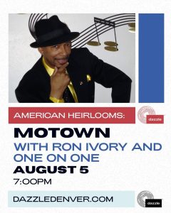 Dazzle Presents American Heirlooms: The Motown Legends with Ron Ivory and One on One @ Dazzle